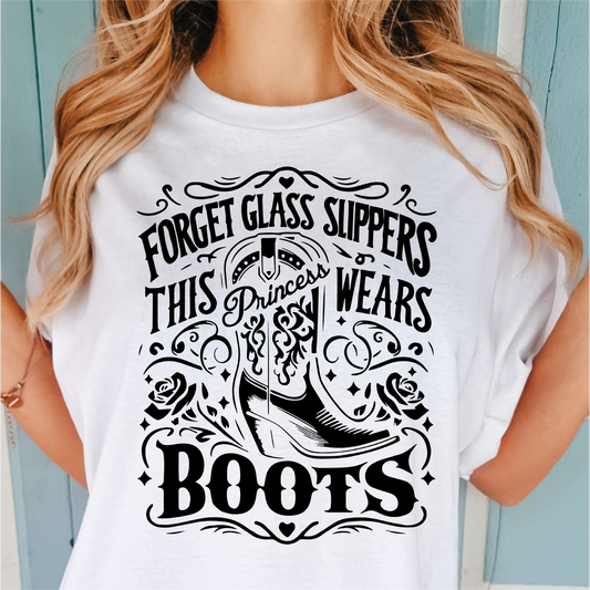 Forget Glass Slippers, This Princess Wears Boots - Black Print - Nashville T-Shirt