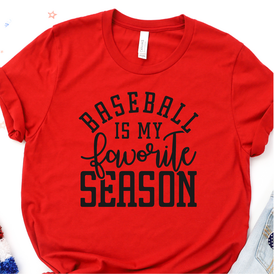 Baseball Is My Favorite Season - Black -  Baseball Graphic Tshirt