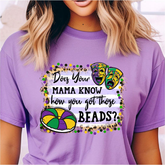 Does Your Mama Know How You Got Those Beads, Mardi Gras DTF Transfer Print, T-Shirt Transfer - Nashville Design House