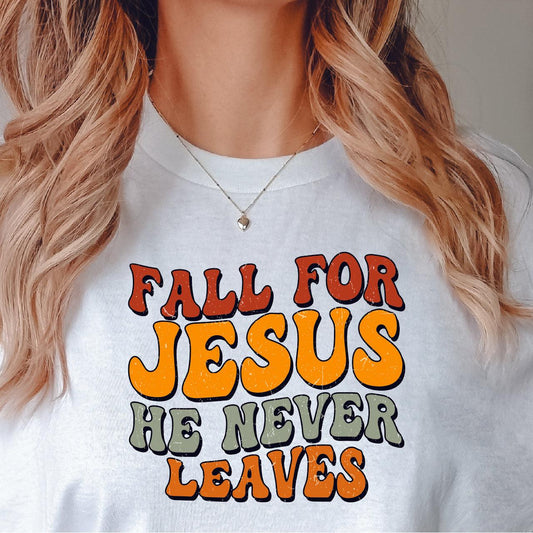 Fall For Jesus He Never Leaves DTF Transfer - Nashville Design House